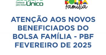 NOVOS  BENEFICIADOS DO  BOLSA FAMÍLIA-PBF  FEVEREIRO DE 2025