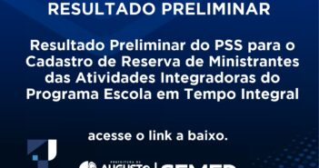 Resultado Preliminar do PSS para o Cadastro de Reserva de Ministrantes das Atividades Integradoras do Programa Escola em Tempo Integral